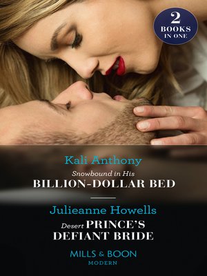 cover image of Snowbound in His Billion-Dollar Bed / Desert Prince's Defiant Bride